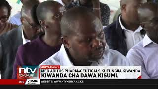 Med Aditus pharamaceuticals kufungua kiwanda cha dawa Kisumu [upl. by Eilah]