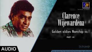 Clarence Wijewardena Nonstop  Golden Oldies VOL 01  Part  01  Official Audio  Jukebox [upl. by Brightman]