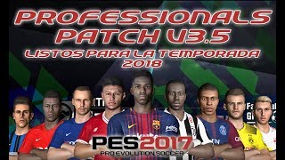 Parche PES 2017 Professionals V35  Full Temporada 2018 MediafireMEGAOpenLoad [upl. by Strickman849]