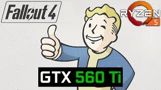 Fallout 4  GTX 560 Ti  Ryzen 5 1600 [upl. by Loss318]