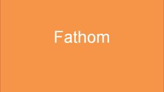 How to pronounce Fathom in English American [upl. by Jobi]