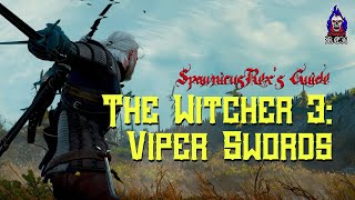 The Viper Swords  The Witcher 3 Next Gen  Two Great Early Game Weapons [upl. by Eimmak]