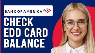 How To Check Bank Of America EDD Card Balance How Do I Check Bank Of America EDD Card Balance [upl. by Putnem]