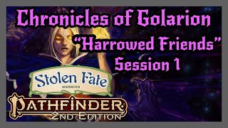 Pathfinder 2e Live Play Stolen Fate  Harrowed Friends Session 1 [upl. by Dranyar]