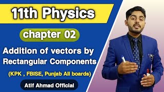 Addition of vector by rectangular Components class 11  11th class physics ch 2  Fsc  ICS part 1 [upl. by Tnahs]