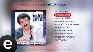 Unutamayız Müslüm Gürses Official Audio unutamayız müslümgürses  Esen Müzik [upl. by Neelhtakyram]