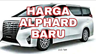 Harga Toyota Alphard baru [upl. by Miyasawa564]