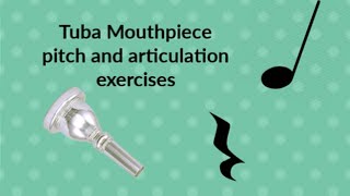 Tuba Mouthpiece Exercises [upl. by Ilarrold]