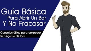 Guía Básica Para Abrir Un Bar Y No Fracasar [upl. by Drahsar]