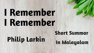 I Remember I Remember Philip Larkin  Analysis in Malayalam [upl. by Alleb]