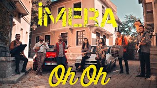 İMERA  Oh Oh [upl. by Eednac]