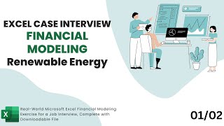 Excel Case Interview  Financial Modeling  Renewable Energy 0102 [upl. by Eglantine215]