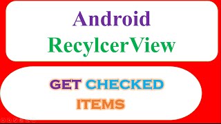 Custom RecyclerView CheckBoxes  Get Selected CardViews [upl. by Harty]