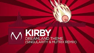 Trap  Kirby  Dreamland Theme Singularity amp Mutrix Remix [upl. by Karlis443]