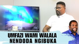 UMFAZI WAMI WALALA NENDODA NGIBUKA [upl. by Llorre]