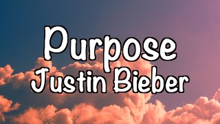 Justin Bieber  Purpose Lyrics [upl. by Isnyl625]