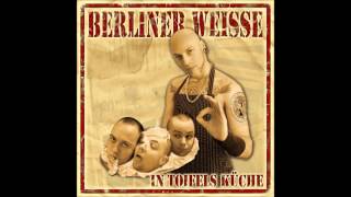 Berliner Weisse  In Toifels Küche Full Album [upl. by Bleier]