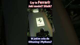 Czy to FERRARI Jaki model Moc W jakim celu w 44tuning MyNano Jak pracuje Może pracować lepiej [upl. by Neelia]