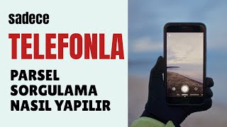 TELEFONLA PARSEL SORGULAMA NASIL YAPILIR [upl. by Kuebbing]