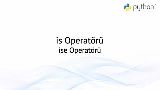 Python 3 Dersleri 154  is Operatörü [upl. by Suk]