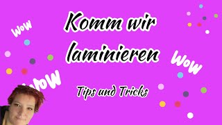 Laminieren  noch paar Tips und Tricks 😍😍😍 [upl. by Gearard387]