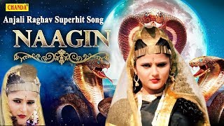 Naagin  Anjali Raghav  Kaali Muh ki Nagin Su  New Haryanvi Song  Chanda Video 2018 [upl. by Enirhtak]