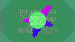 Jerusalema REMIX Création 2023 Dj Mashup Sergio [upl. by Davide]