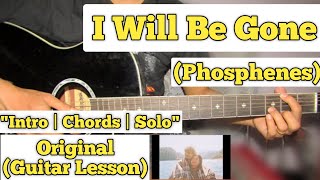 I Will Be Gone  Phosphenes  Guitar Lesson  Chords amp Solo  With Tab [upl. by Perkin]