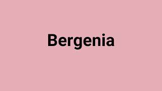 Bergenia Meaning and Pronunciation [upl. by Erdnaid521]