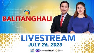 Balitanghali Livestream July 26 2023  Replay [upl. by Bamberger]