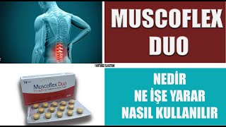 MUSCOFLEX DUO Tablet Nedir Niçin Kullanılır Nasıl Kullanılır Yan Etkileri Nelerdir sağlık [upl. by Rap839]