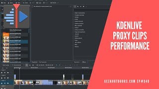 How To Use Proxy Clips For Better Performance  Kdenlive Tutorial Geekoutdoorscom EP949 [upl. by Kawai587]