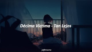 Décima Víctima  Tan lejos Sub Español [upl. by Roderic342]