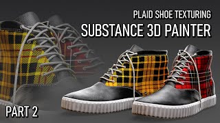 Plaid Shoe Texturing in Substance 3D Painter  Part 2 [upl. by Dlonyar]