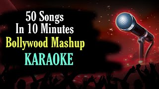 50 Songs in 10 Minutes Bollywood Mashup  KARAOKE With Lyrics  50 Songs on 1 Beat Mashup Karaoke [upl. by Isabel]