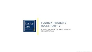 Florida Probate Rule 5210 Probate of Wills Without Administration [upl. by Trevah]