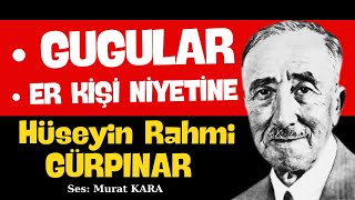 quotEr Kişi Niyetinequot quotGugularquot Hüseyin Rahmi Gürpınar Sesli Kitap Dinle [upl. by Rimisac]