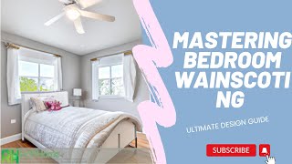 Mastering Bedroom Wainscoting Your Ultimate Design Guide  DIY Wainscoting Ideas [upl. by Glanti617]