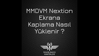 MMDVM Nextion Ekrana Kaplama Nasıl Yüklenir [upl. by Gonzalo17]