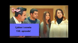 Ljubav i osveta 150 epizoda [upl. by Einwat]