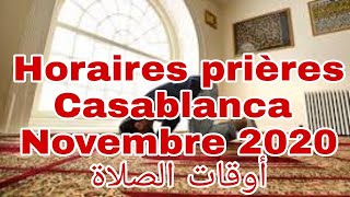 Horaires prières Casablanca Maroc Novembre 2020 أوقات الصلاة salât sobh dohr asr Maghreb isha [upl. by Miof Mela287]