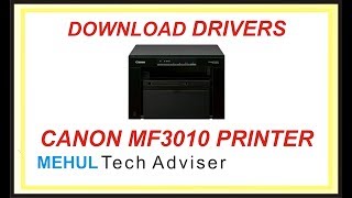 how to download canon MF3010 Printer driver  Mehul Tech Adviser [upl. by Ailalue]