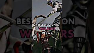 Best Weapons Wielders In Dynasty Warriors 9 ⚔️⚔️ dynastywarriors edit dynastywarriors9 [upl. by Paloma]