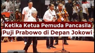 Ketika Ketua Pemuda Pancasila Puji Prabowo di Depan Jokowi [upl. by Einnoj]