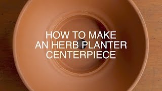 How to make an herb planter centerpiece [upl. by Newlin]