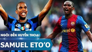 Ngôi đền huyền thoại  Samuel Etoo [upl. by Tegdirb401]