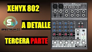 Mezcladora BEHRINGER XENYX802 Como CONECTAR UNBOXING Y REVIEW tercera parte con SPECTRUM DJ 👀🤯😎😎🧐🎛 [upl. by Restivo]