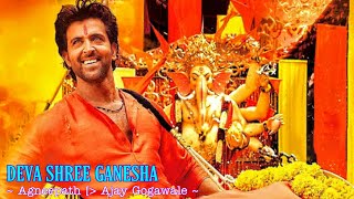 Deva Shree Ganesha Full Song  Agneepath  Ajay Gogavale  Hrithik Roshan Priyanka Chopra  Tsc [upl. by Aseeral955]