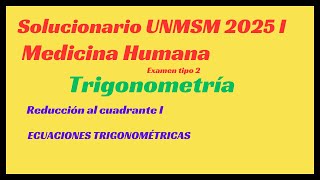 Solucionario UNMSM 2025 I Medicina Humana Trigonometría Universidad Nacional Mayor de San Marcos [upl. by Boar908]