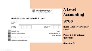 A Level Accounting October November 2021 Paper 21 970621 Question 3 [upl. by Akiemaj43]